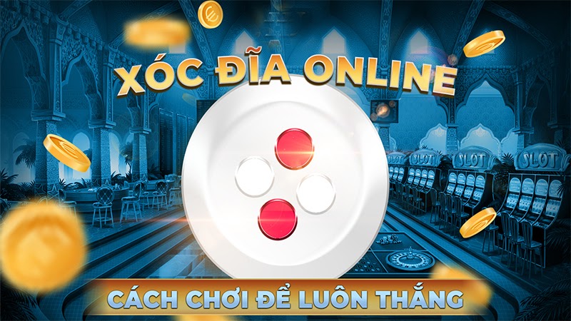 xóc đĩa đổi thưởng online